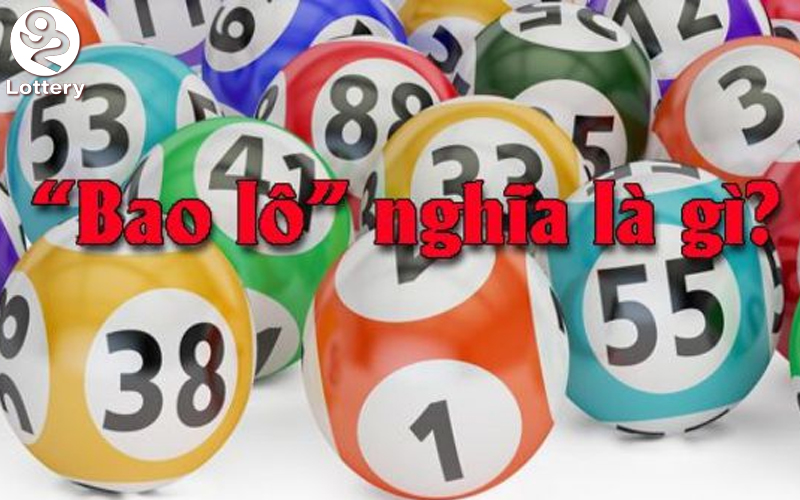 Bao lô 92Lottery là gì? Kinh nghiệm chơi bao lô từ cao thủ